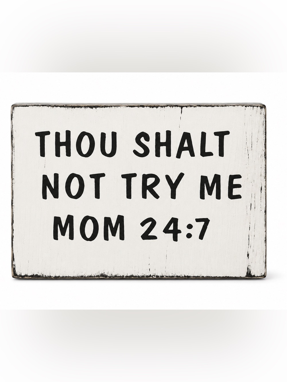 Thou shalt not try me Mom 24:7 cute Etsy wooden sign